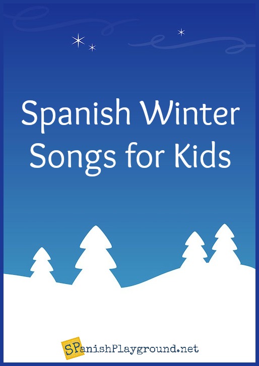 Download Spanish Winter Songs For Kids Spanish Playground