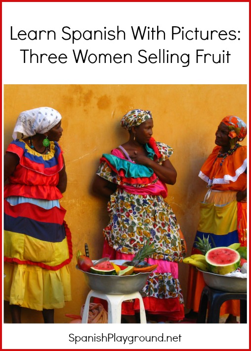 Learn Spanish with Pictures with a photo of three women selling fruit.