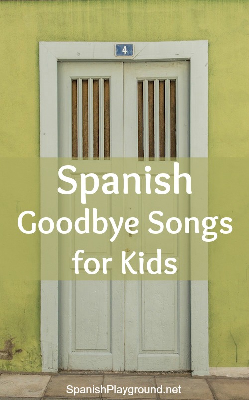 Spanish goodbye songs bring kids together at the end of class and teach vocabulary for leaving others.